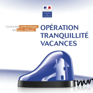 Affiche du ministère de l'Intérieur : Opération tranquillité vacances, contre les cambriolages, les bons réflexes